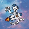 Original Holographic Car Decal Sticker - "Bye Humans" Rocket Rider