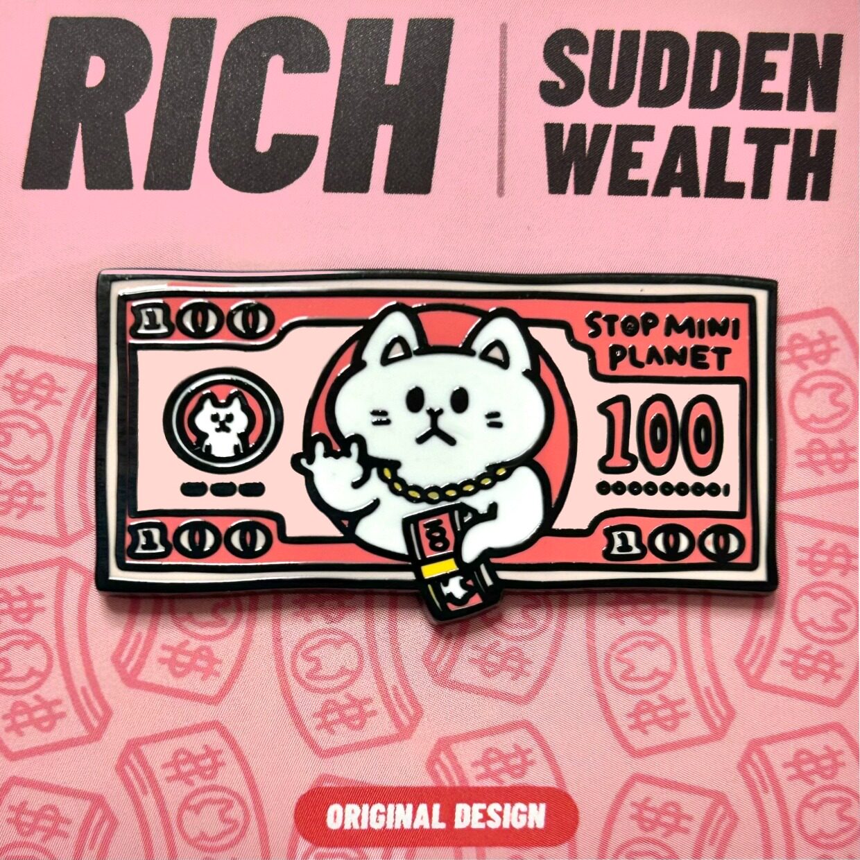 Enamel pin of a cat holding money with 'Rich Sudden Wealth' text on a pink background